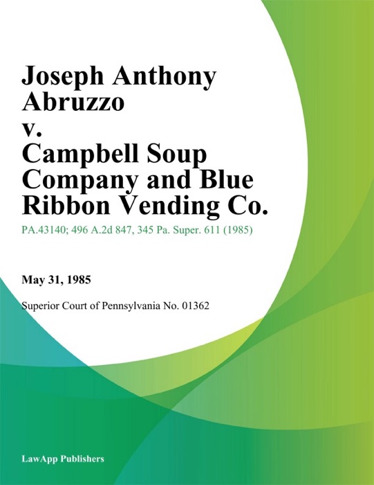 Joseph Anthony Abruzzo v. Campbell Soup Company and Blue Ribbon Vending Co.