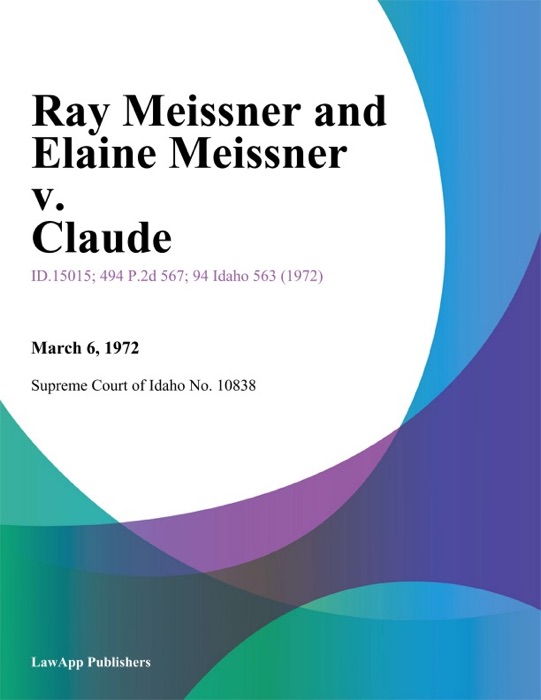 Ray Meissner and Elaine Meissner v. Claude