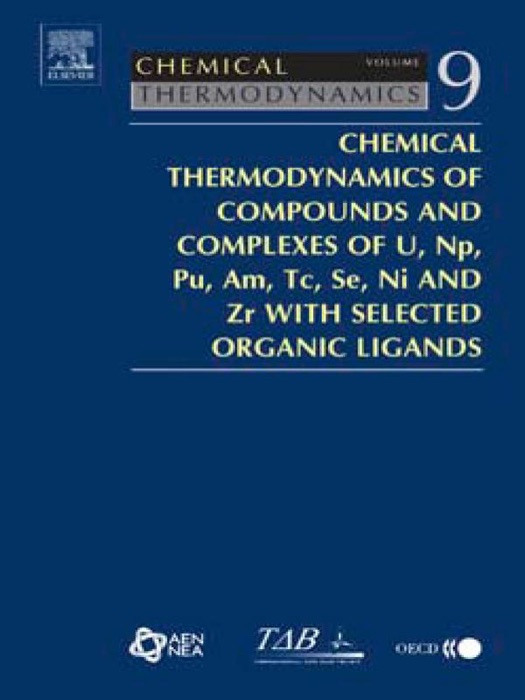 Chemical Thermodynamics of Compounds and Complexes of U, Np, Pu, Am, Tc, Se, Ni and Zr With Selected Organic Ligands