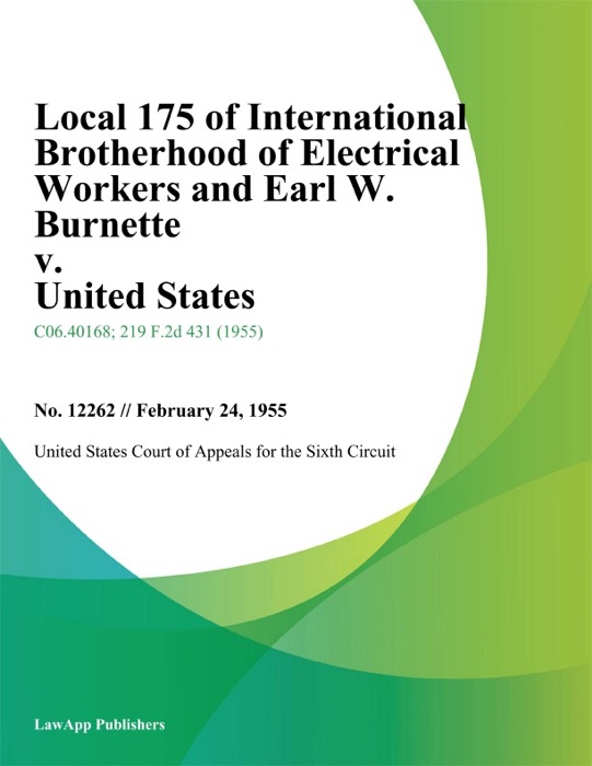 Local 175 of International Brotherhood of Electrical Workers and Earl W. Burnette v. United States.