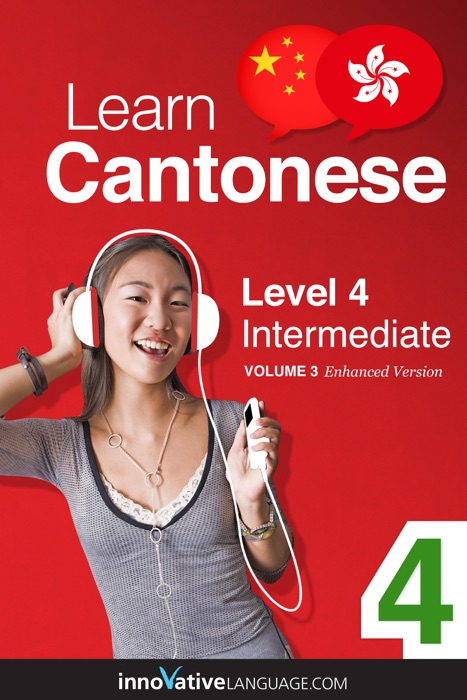 Learn Cantonese Level 4: Intermediate  (Enhanced Version)