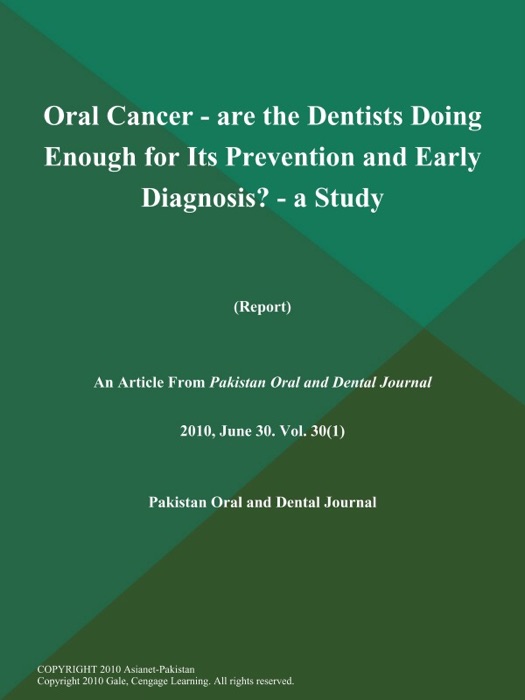 Oral Cancer - are the Dentists Doing Enough for Its Prevention and Early Diagnosis? - a Study (Report)