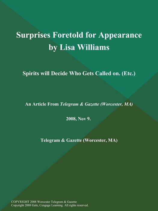 Surprises Foretold for Appearance by Lisa Williams; Spirits will Decide Who Gets Called on (Etc.)