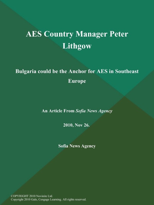 AES Country Manager Peter Lithgow: Bulgaria could be the Anchor for AES in Southeast Europe