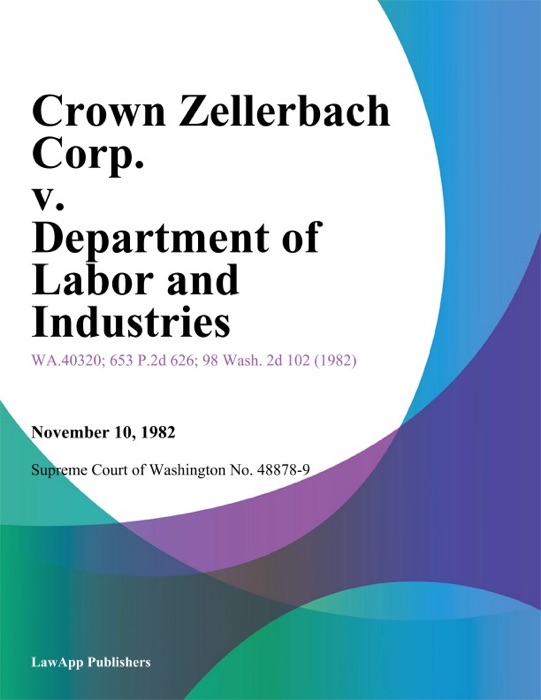 Crown Zellerbach Corp. V. Department Of Labor And Industries