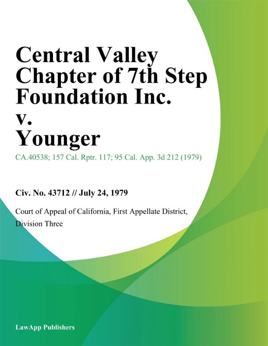 Central Valley Chapter of 7th Step Foundation Inc. v. Younger