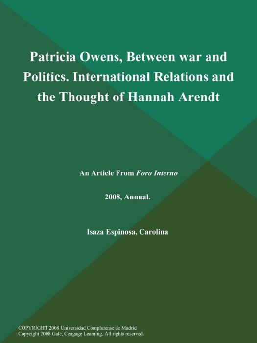 Patricia Owens, Between war and Politics. International Relations and the Thought of Hannah Arendt