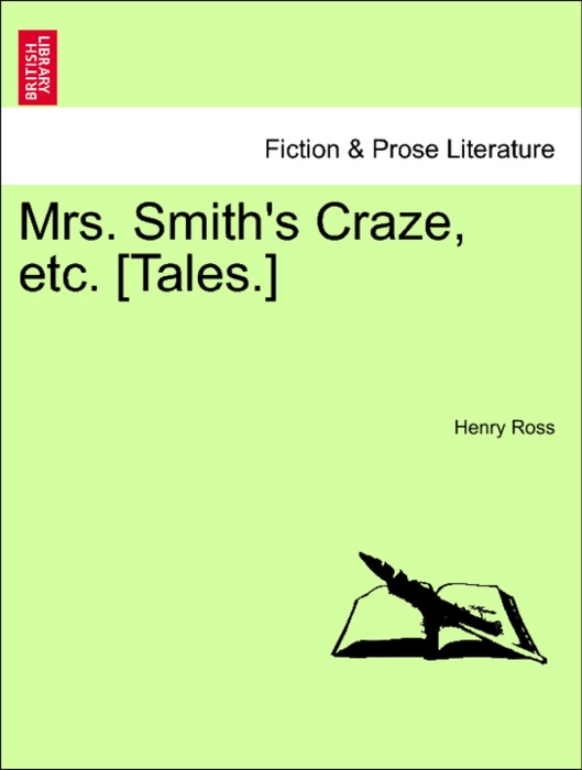 Mrs. Smith's Craze, etc. [Tales.]