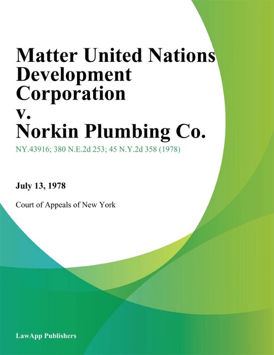 Matter United Nations Development Corporation v. Norkin Plumbing Co.