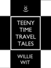 Teeny Time Travel Tales - Willie Wit