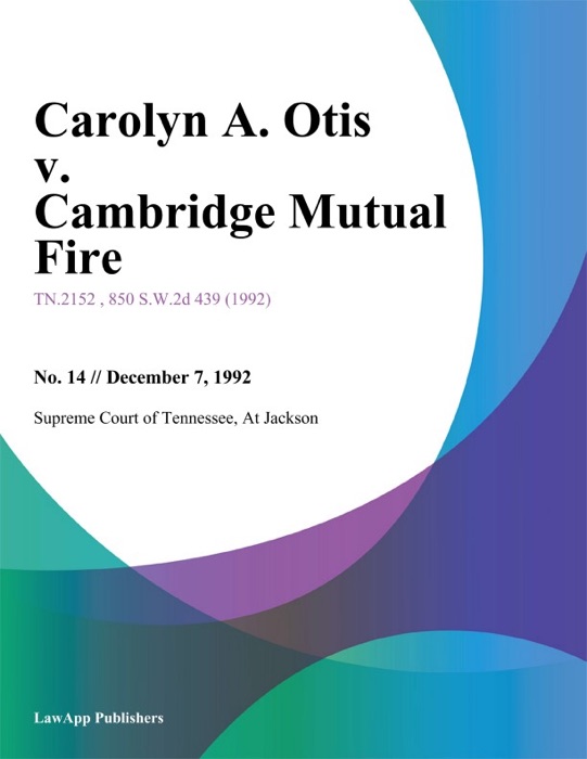Carolyn A. Otis v. Cambridge Mutual Fire