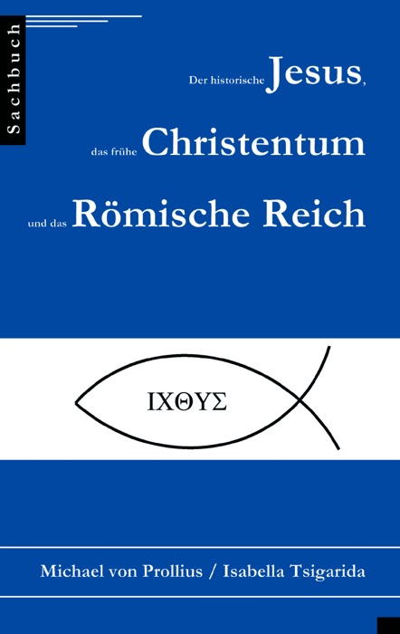 Der historische Jesus, das frühe Christentum und das Römische Reich