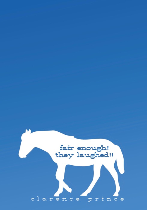 Fair Enough! They Laughed!!