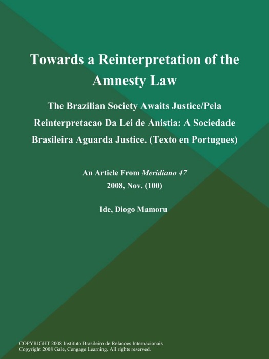 Towards a Reinterpretation of the Amnesty Law: The Brazilian Society Awaits Justice/Pela Reinterpretacao Da Lei de Anistia: A Sociedade Brasileira Aguarda Justice (Texto en Portugues)