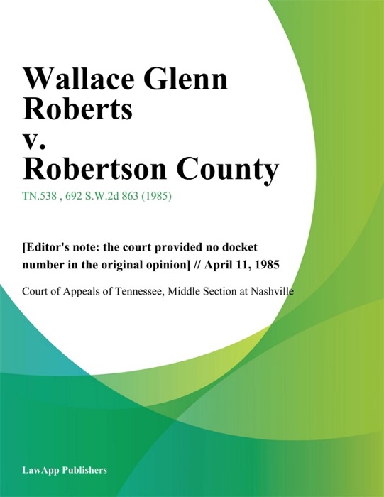 Wallace Glenn Roberts v. Robertson County