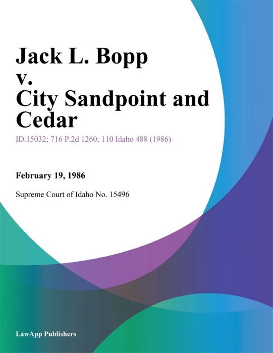 Jack L. Bopp v. City Sandpoint and Cedar