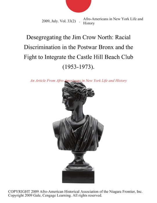 Desegregating the Jim Crow North: Racial Discrimination in the Postwar Bronx and the Fight to Integrate the Castle Hill Beach Club (1953-1973).