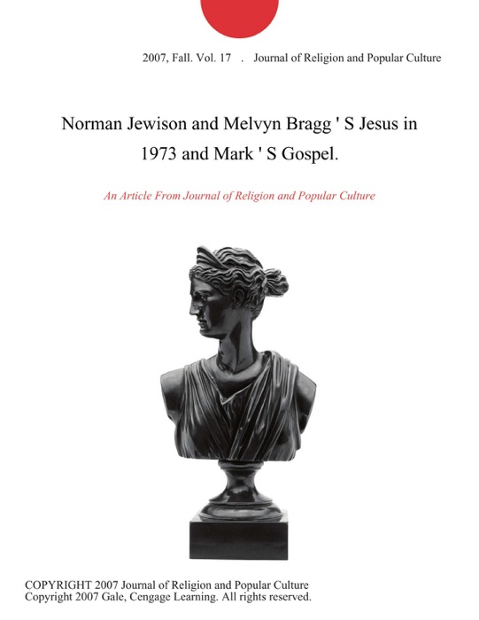 Norman Jewison and Melvyn Bragg ' S Jesus in 1973 and Mark ' S Gospel.