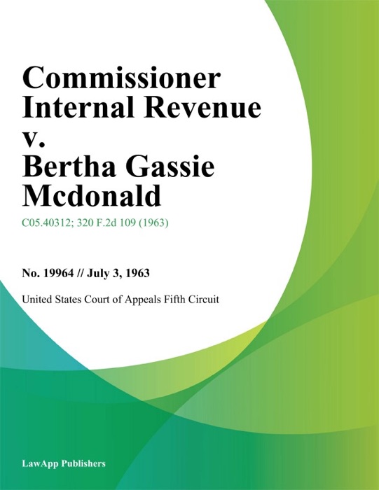 Commissioner Internal Revenue v. Bertha Gassie Mcdonald