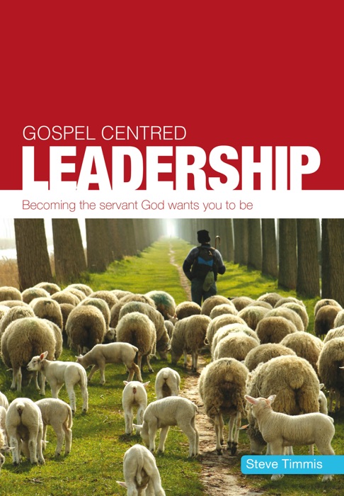 Gospel-Centred Leadership
