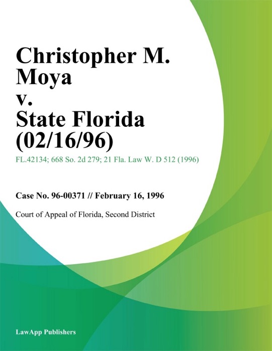 Christopher M. Moya v. State Florida