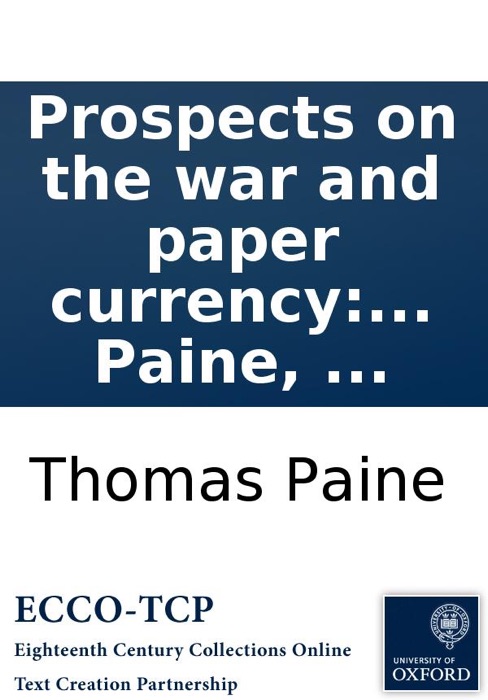 Prospects on the war and paper currency: By Thomas Paine, ...