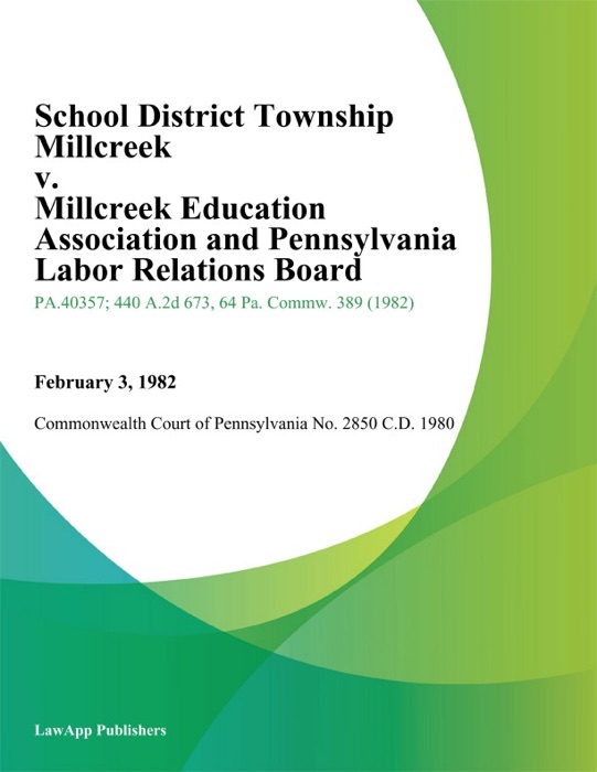 School District Township Millcreek v. Millcreek Education Association and Pennsylvania Labor Relations Board