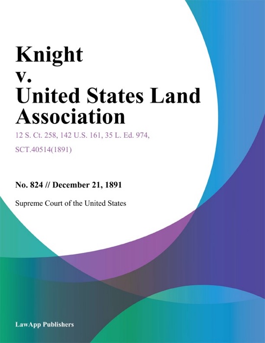 Knight v. United States Land Association.