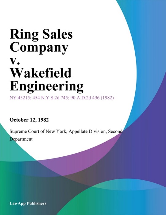 Ring Sales Company v. Wakefield Engineering