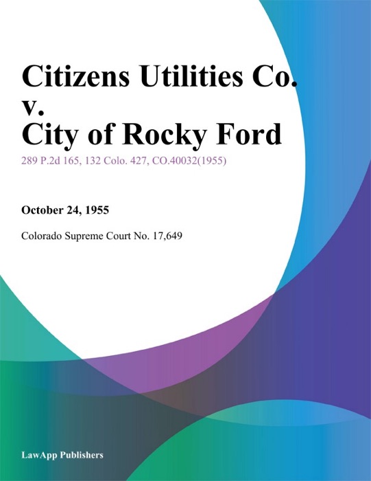 Citizens Utilities Co. v. City of Rocky Ford