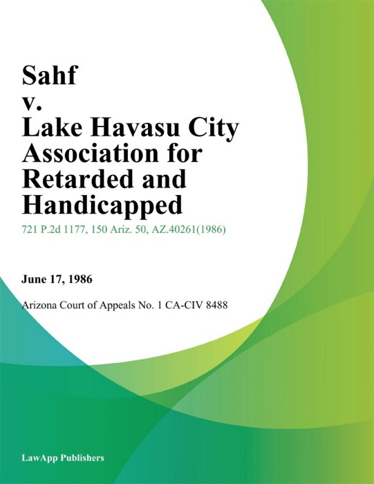 Sahf V. Lake Havasu City Association For Retarded And Handicapped