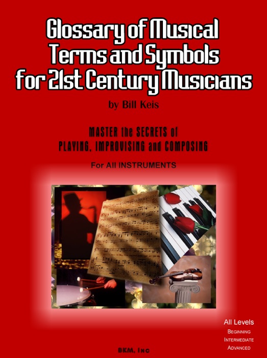 Glossary of Musical Terms and Symbols for 21st Century Musicians