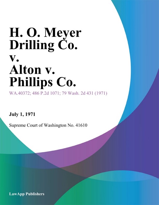 H. O. Meyer Drilling Co. v. Alton v. Phillips Co.