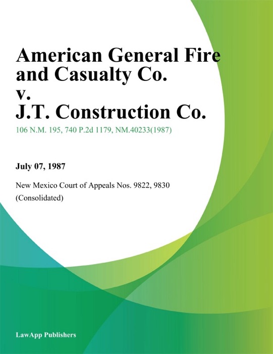 American General Fire And Casualty Co. v. J.T. Construction Co.