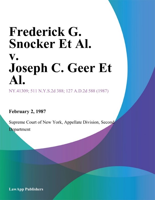 Frederick G. Snocker Et Al. v. Joseph C. Geer Et Al.