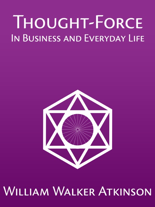 Thought Force in Business and Everyday Life