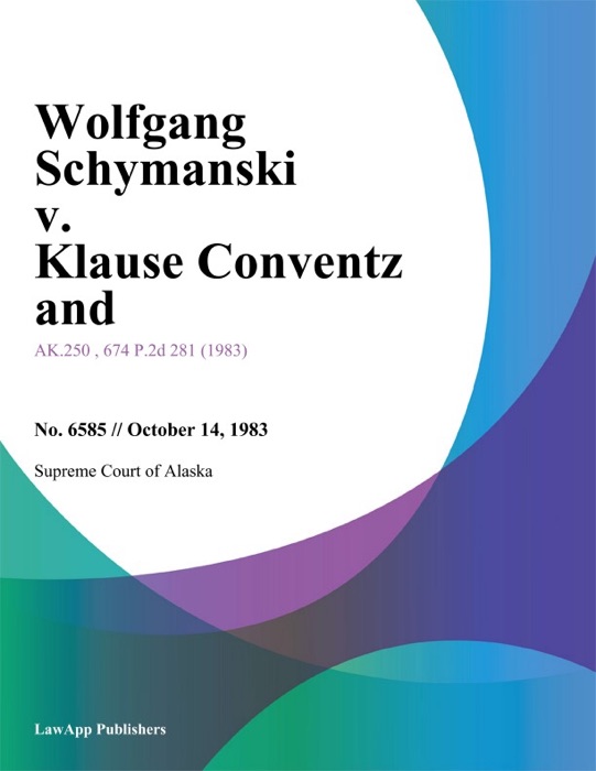 Wolfgang Schymanski v. Klause Conventz and