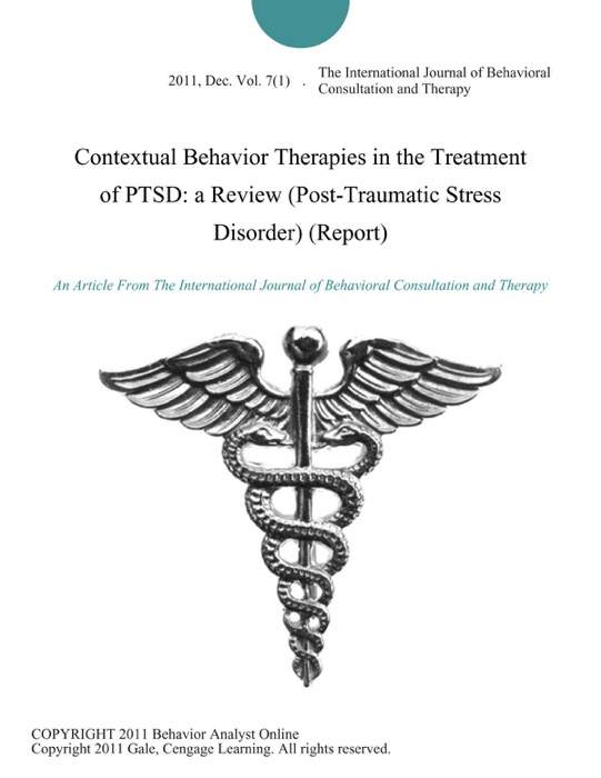 Contextual Behavior Therapies in the Treatment of PTSD: a Review (Post-Traumatic Stress Disorder) (Report)