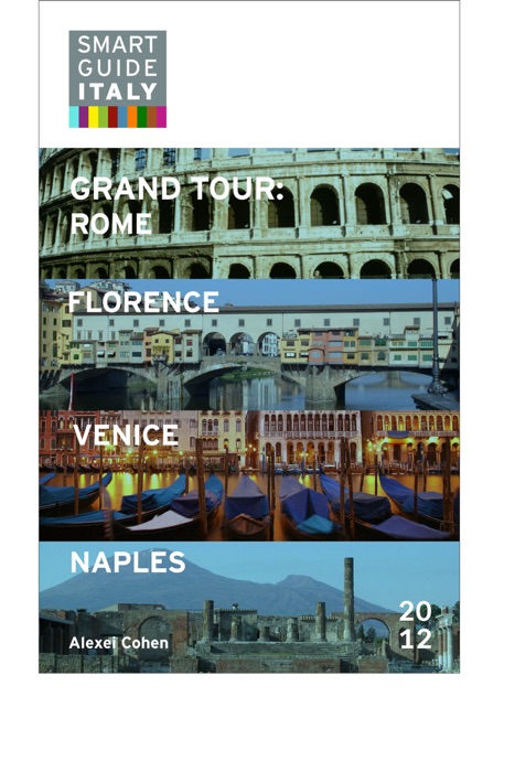 Smart Guide Italy: Grand Tour Rome, Florence, Venice and Naples