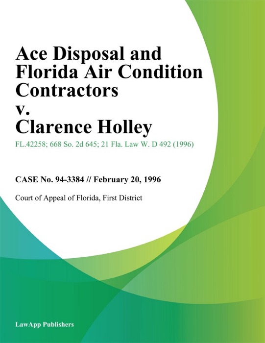 Ace Disposal and Florida Air Condition Contractors v. Clarence Holley