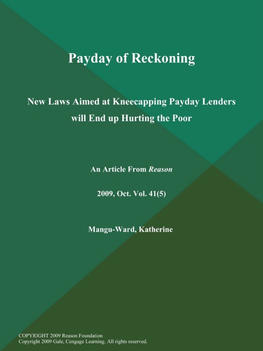 Payday of Reckoning: New Laws Aimed at Kneecapping Payday Lenders will End up Hurting the Poor