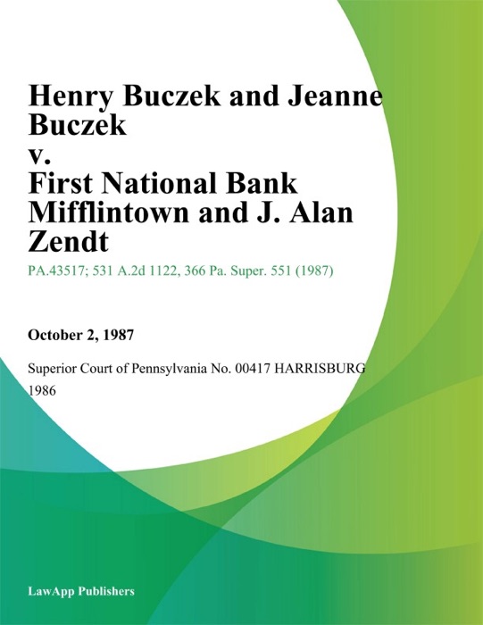 Henry Buczek and Jeanne Buczek v. First National Bank Mifflintown and J. Alan Zendt