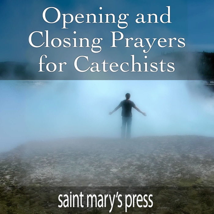 Opening and Closing Prayers for Catechists