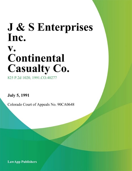 J & S Enterprises Inc. v. Continental Casualty Co.