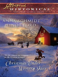 Christmas Under Western Skies - Anna Schmidt & Linda Ford by  Anna Schmidt & Linda Ford PDF Download