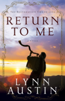 Lynn Austin - Return to Me (The Restoration Chronicles Book #1) artwork