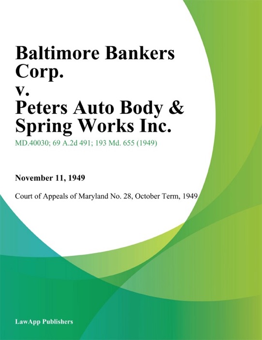 Baltimore Bankers Corp. v. Peters Auto Body & Spring Works Inc.