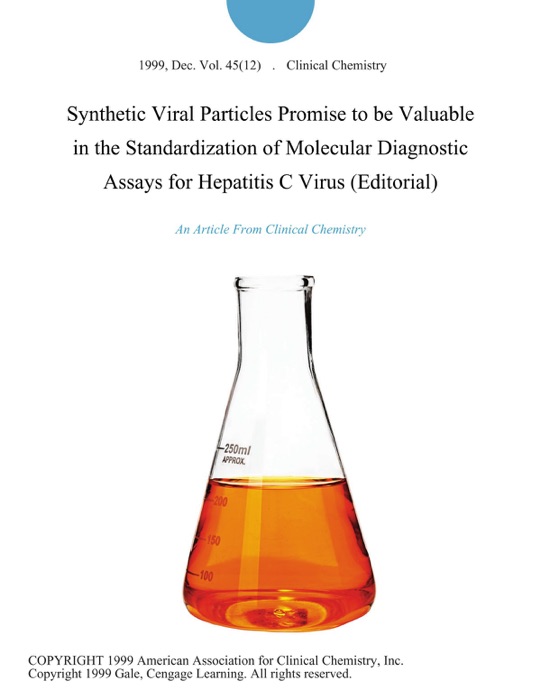 Synthetic Viral Particles Promise to be Valuable in the Standardization of Molecular Diagnostic Assays for Hepatitis C Virus (Editorial)