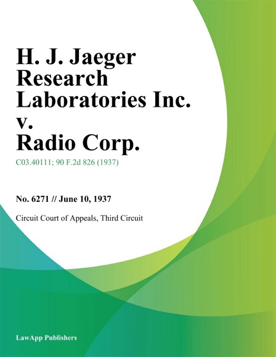 H. J. Jaeger Research Laboratories Inc. v. Radio Corp.