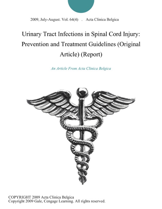 Urinary Tract Infections in Spinal Cord Injury: Prevention and Treatment Guidelines (Original Article) (Report)